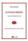 Nina Kanchura - LA PILLOLA MAGICA - Saggio democratico