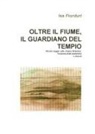 Isa Fiorduri - Oltre il fiume, il guardiano del tempio