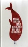 Raúl Nieto Guridi - Cómo meter una ballena en una maleta