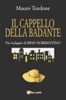 Mauro Tordone - Il cappello della badante - Tre indagini di Rino Sorrentino