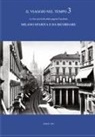 Autori Vari - Il viaggio nel tempo 3 - Le foto più belle dalla pagina Facebook MILANO SPARITA E DA RICORDARE