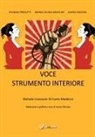Maria Celina Angelini, Aurea Nicosia, Viviana Presutti - Voce strumento interiore, metodo crossover di canto moderno