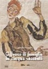 Carmela Pregadio - Affresco di famiglia in cinque racconti