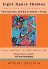 Antonio Zaccaria - Eight opera themes transcribed and arranged for two guitars and Bb clarinet / flute