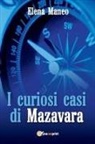 Elena Maneo - I curiosi casi di Mazavara