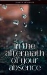 Joshua Anderson - In the aftermath of your absence
