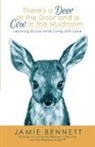 Jamie Bennett - There's A Deer At The Door And A Cow In The Mudroom