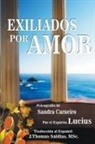 Sandra Carneiro, Por El Espíritu Lucius, J. Thomas MSc. Saldias - Exiliados por Amor