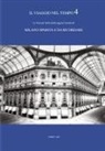 Autori Vari - IL VIAGGIO NEL TEMPO 4 - Le foto più belle dalla pagina Facebook MILANO SPARITA E DA RICORDARE