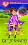 Kari Lee Townsend - Talk to the Hand