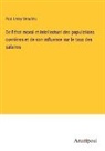 Paul Leroy-Beaulieu - De l'état moral et intellectuel des populations ouvrières et de son influence sur le taux des salaires