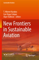 Can Ozgur Colpan, Alper Dalkiran, T. Hikmet Karakoc, Can Ozgur Colpan - New Frontiers in Sustainable Aviation