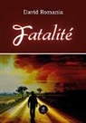 David Romania, Romania-d - Fatalite