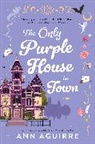 Ann Aguirre - The Only Purple House in Town