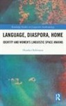 Heather Robinson, Robinson Heather - Language, Diaspora, Home