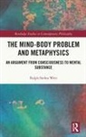 Ralph Stefan Weir, Ralph Stefan (University of Lincoln Weir - Mind-Body Problem and Metaphysics