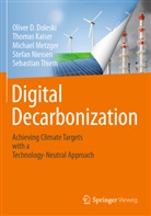 Oliver D Doleski, Oliver D. Doleski, Thomas Kaiser, Michael Metzger, Stefan Niessen, Sebastian Thiem - Digital Decarbonization