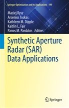 Kathleen M. Dipple, Kaitlin L. Fair, Kathleen M Dipple et al, Panos M. Pardalos, Maciej Rysz, Arsenios Tsokas - Synthetic Aperture Radar (SAR) Data Applications