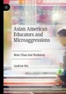 Andrew Wu - Asian American Educators and Microaggressions