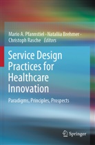 Nataliia Brehmer, Mario A. Pfannstiel, Christoph Rasche - Service Design Practices for Healthcare Innovation