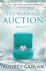 Audrey Carlan - The Marriage Auction