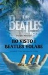 Francesco Primerano - Ho visto i Beatles volare