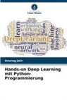 Anurag Jain - Hands-on Deep Learning mit Python-Programmierung