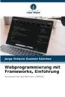 Jorge Octavio Guzmán Sánchez - Webprogrammierung mit Frameworks, Einführung