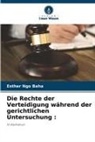 Esther Ngo Baha - Die Rechte der Verteidigung während der gerichtlichen Untersuchung :