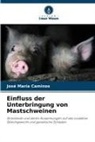 José María Caminos - Einfluss der Unterbringung von Mastschweinen