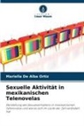 Mariella De Alba Ortiz - Sexuelle Aktivität in mexikanischen Telenovelas