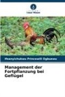 Ifeanyichukwu Princewill Ogbuewu - Management der Fortpflanzung bei Geflügel