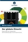 Meriem Kahoul - Der globale Ölmarkt