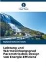 Roland Uchechi Imoh - Leistung und Wärmewirkungsgrad Parametrisches Design von Energie-Effizienz