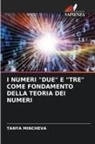 Tanya Mincheva - I NUMERI "DUE" E "TRE" COME FONDAMENTO DELLA TEORIA DEI NUMERI