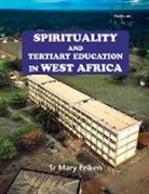 Sr Mary Eriken - Spirituality and Tertiary Education in West Africa