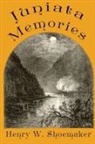 Henry W Shoemaker - Juniata Memories