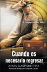 Zibia Gasparetto, Por El Espíritu Lucius, J. Thomas MSc. Saldias - Cuando es Necesario Regresar