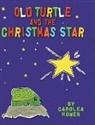 Carolea Hower - Old Turtle and the Christmas Star
