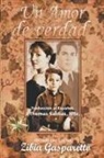 Zibia Gasparetto, Por El Espíritu Lucius, J. Thomas MSc. Saldias - Un Amor de Verdad