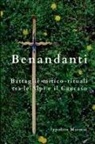 Ippolito Marmai - Benandanti Battaglie mitico-rituali tra le Alpi e il Caucaso