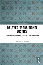 Mariana S. Mendes - Delayed Transitional Justice