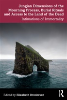 Elizabeth (C. G. Jung Institute Brodersen, Elizabeth Brodersen, Brodersen Elizabeth - Jungian Dimensions of Mourning Process, Burial Rituals Access to