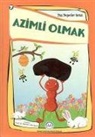 Nehir Aydin Gökduman, Esma Budak, Faruk Kanger, Neslihan Nur Türk, Gülser Öztürk - Azimli Olmak - Dini Degerler Serisi 7