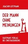 Joachim Lottmann - Der Mann ohne Meinungen
