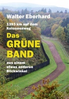 Walter Eberhard - Das Grüne Band - aus einem etwas anderen Blickwinkel