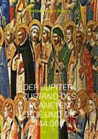 Michael Heinen-Anders - Der Jupiter-Zustand des Planeten Erde und die 144.000