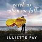 Juliette Fay, Piper Goodeve - Catch Us When We Fall Lib/E (Audio book)