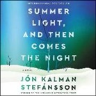 Jón Kalman Stefánsson - Summer Light, and Then Comes the Night Lib/E (Hörbuch)