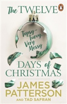James Patterson, Tad Safran - The Twelve Topsy-Turvy, Very Messy Days of Christmas